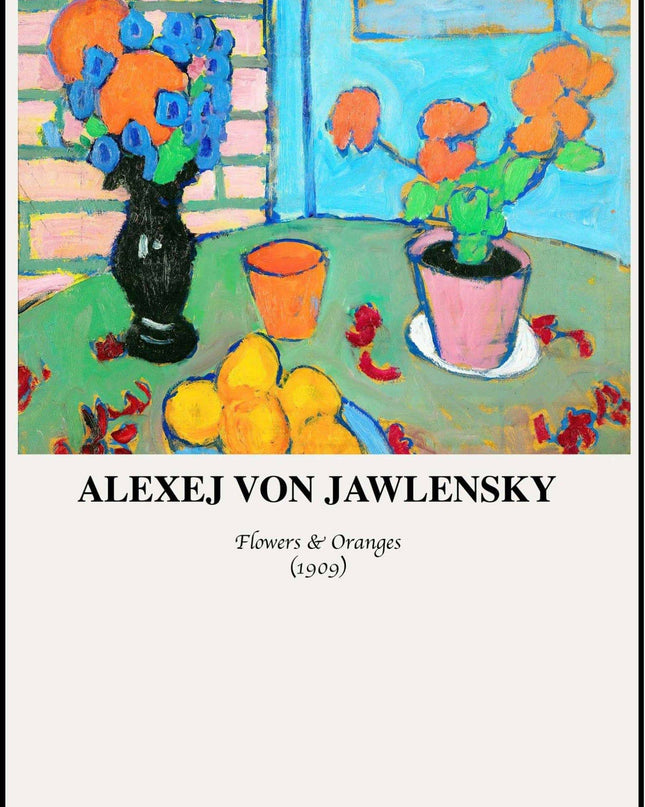 Alexej von Jawlensky - Still Life with Flowers and Oranges Poster