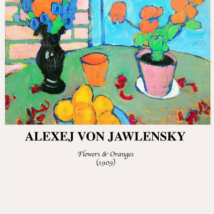Alexej von Jawlensky - Still Life with Flowers and Oranges Poster