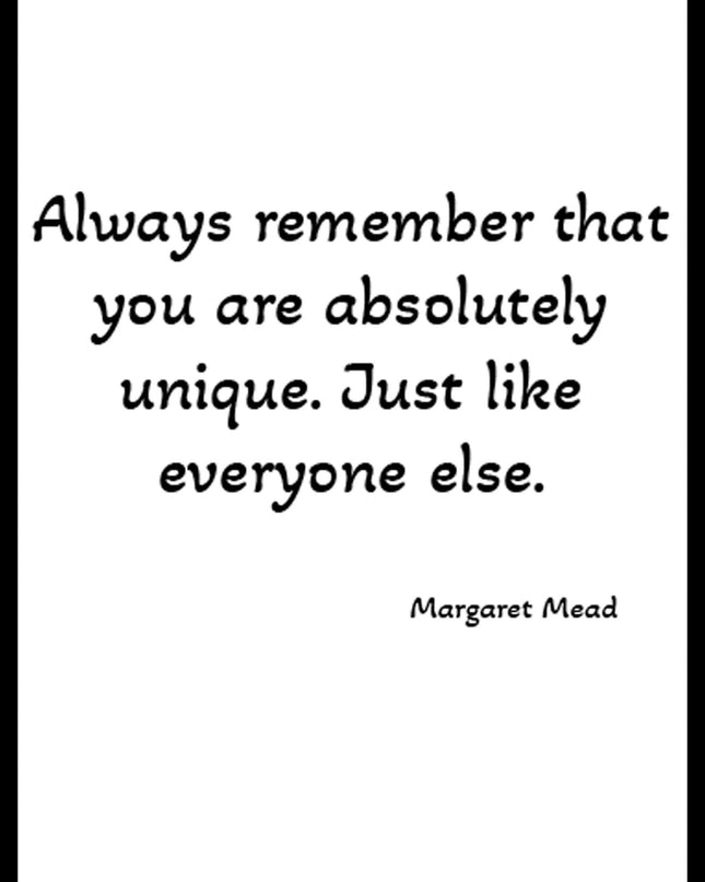 Always Remember That You Are Absolutely Unique. Just Like Everyone Else Poster