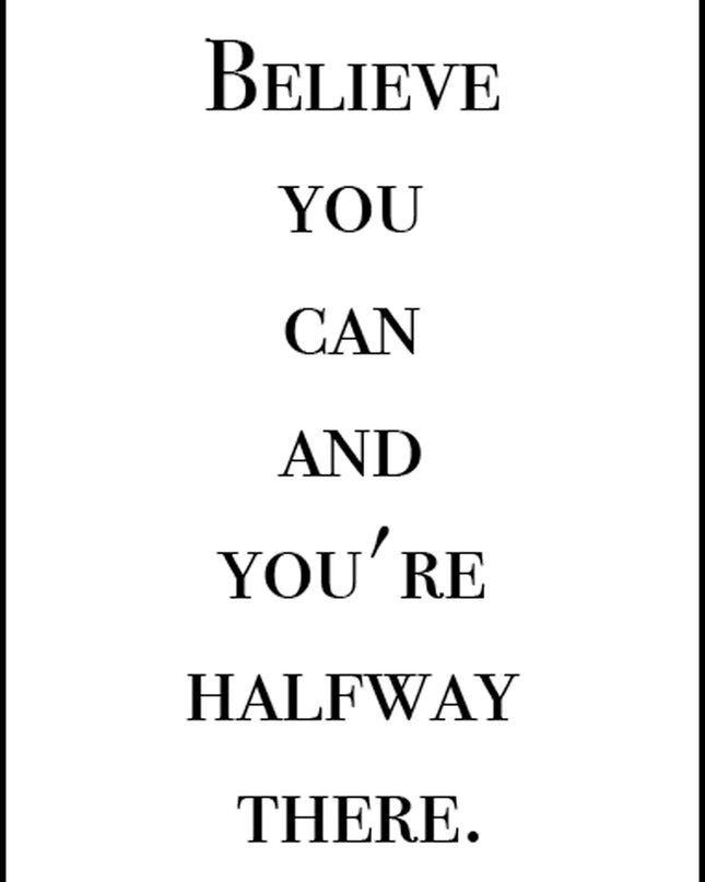 Believe You Can and You're Halfway There Poster