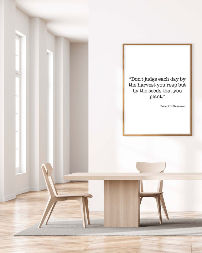 Don't Judge Each By The Harvest You Reap But By The Seeds That You Plant Poster