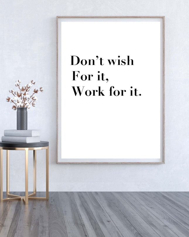 Don't Wish For It, Work For It Poster