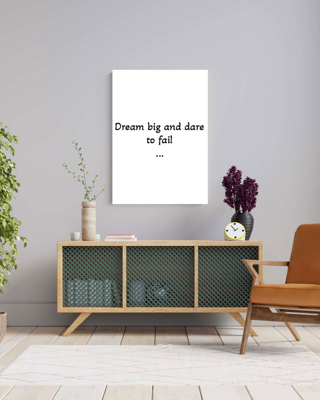 Dream Big And Dare To Fail...Poster