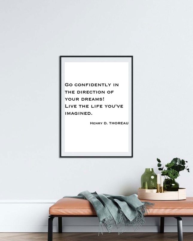 Go Confidently In The Direction Of Your Dreams! Live The Life You've Imagined