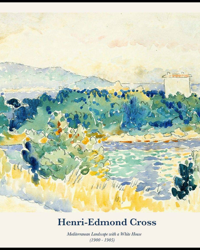 Henri-Edmond Cross - Mediterranean Landscape with a White House Poster