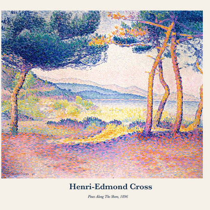 Henri-Edmond Cross - Pines Along The Shore Poster