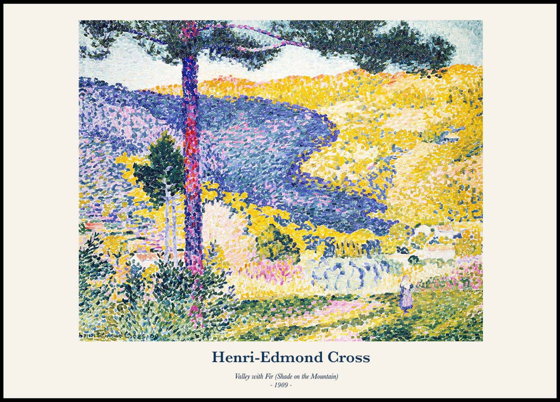 Henri-Edmond Cross - Valley with Fir (Shade on the Mountain) Poster