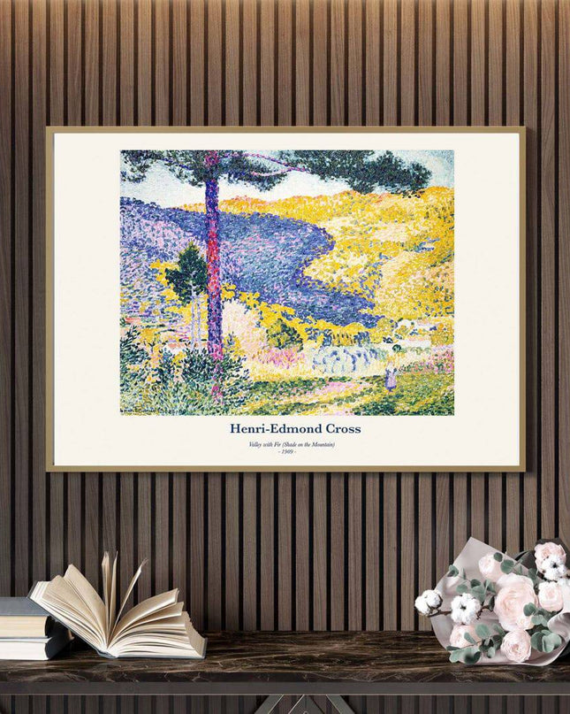 Henri-Edmond Cross - Valley with Fir (Shade on the Mountain) Poster