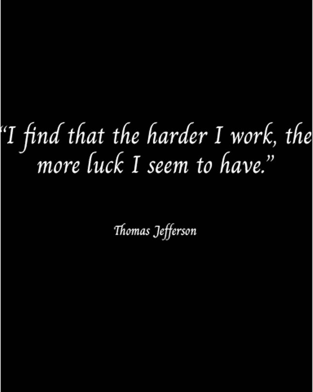 I Find That The Harder I Work, The More Luck I Seem To Have Poster