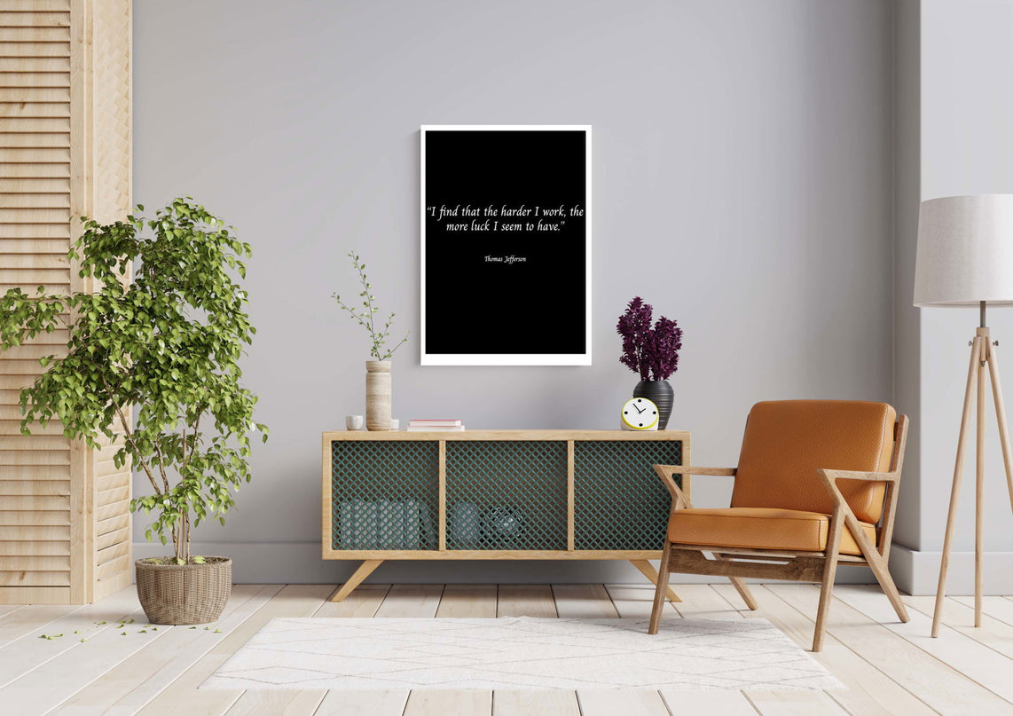 I Find That The Harder I Work, The More Luck I Seem To Have Poster
