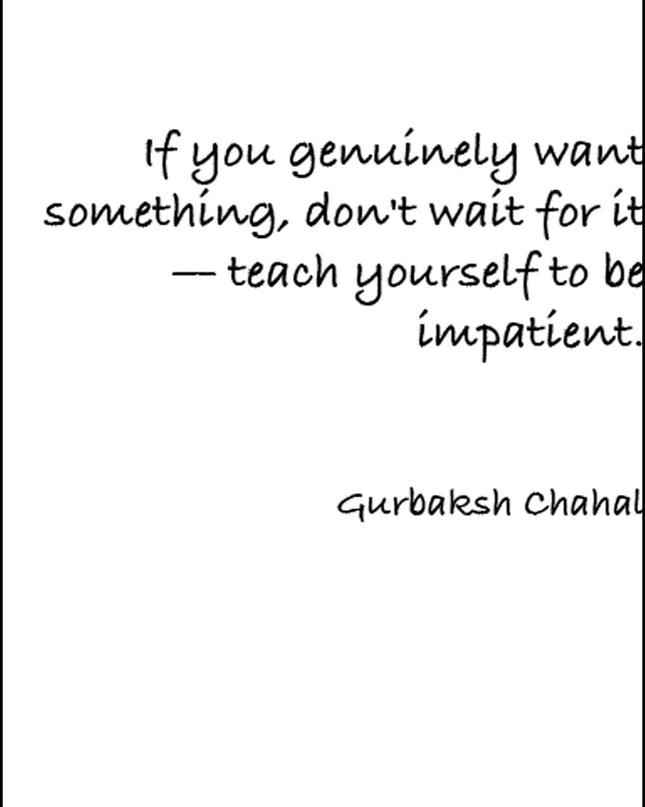 If You Genuinely Want Something, Don't Wait For It Poster