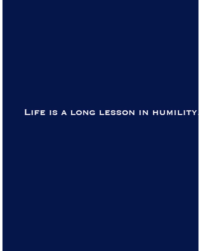 Life Is A Long Lesson In Humility Poster