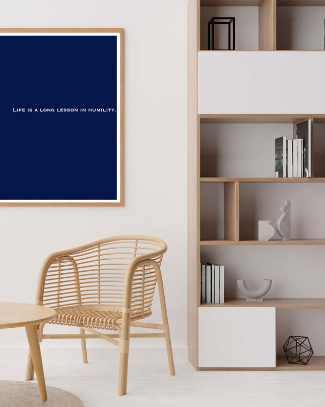Life Is A Long Lesson In Humility Poster
