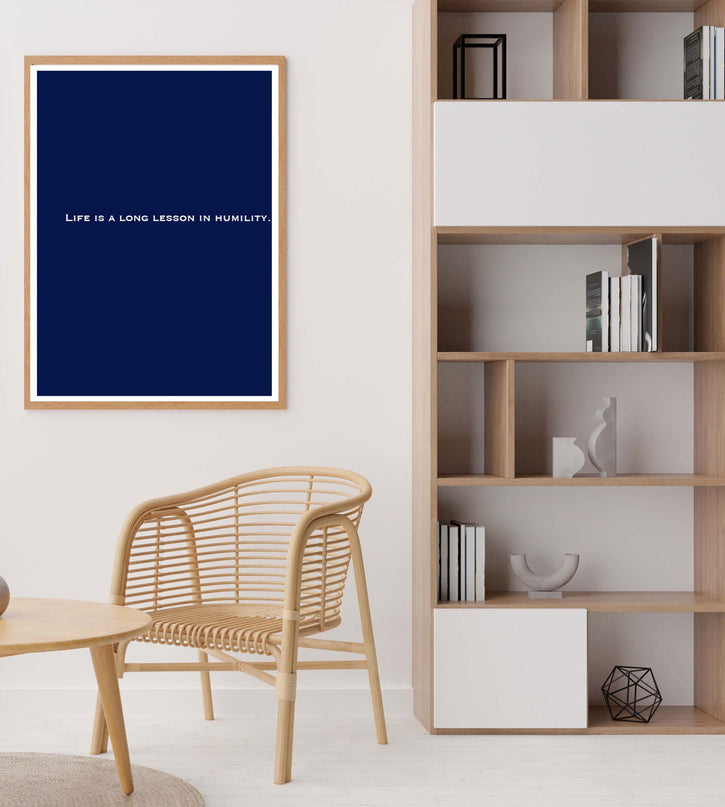 Life Is A Long Lesson In Humility Poster