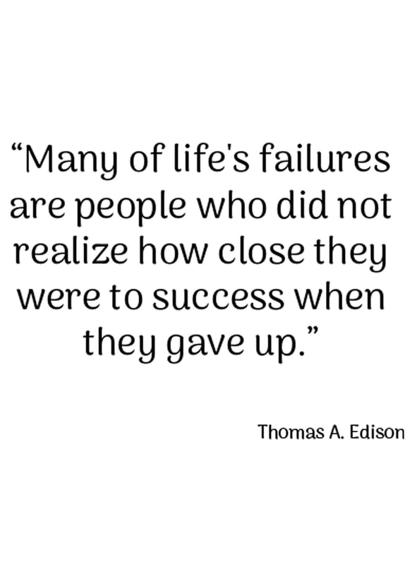 Many Of Life's Failures Are People Who Did Not Realize...Poster