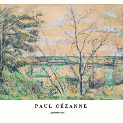 Paul Cézanne - In The Oise Valley Poster