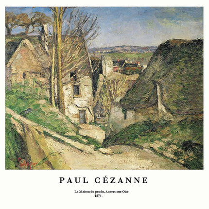Paul Cézanne - La Maison du pendu, Auvers-sur-Oise Poster