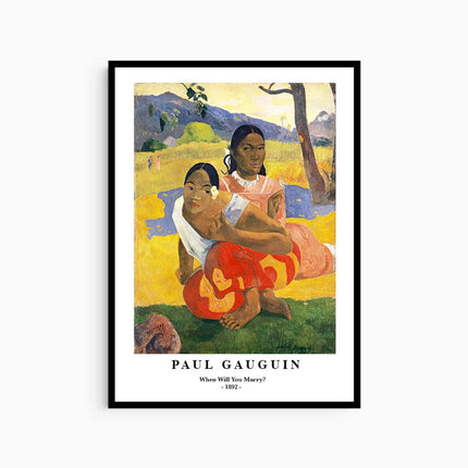 Paul Gauguin - When Will You Marry? Poster