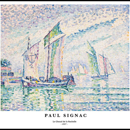 Paul Signac - Le Chenal de la Rochelle Poster