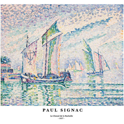 Paul Signac - Le Chenal de la Rochelle Poster