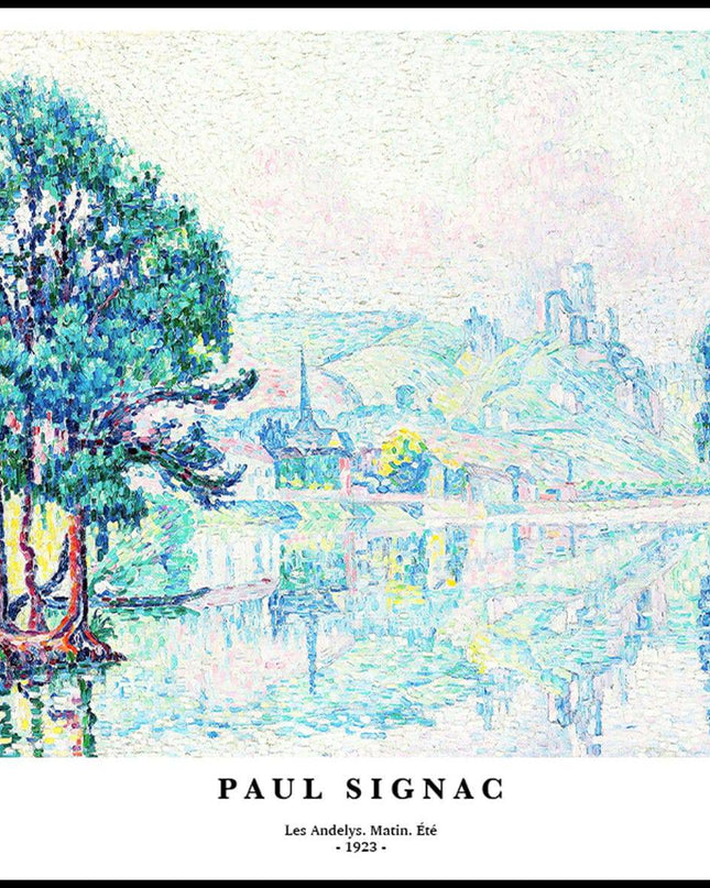 Paul Signac - Les Andelys. Matin. Ete Poster