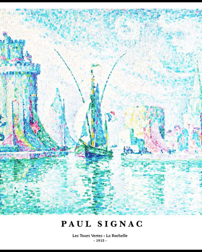 Paul Signac - Les Tours Vertes - La Rochelle Poster
