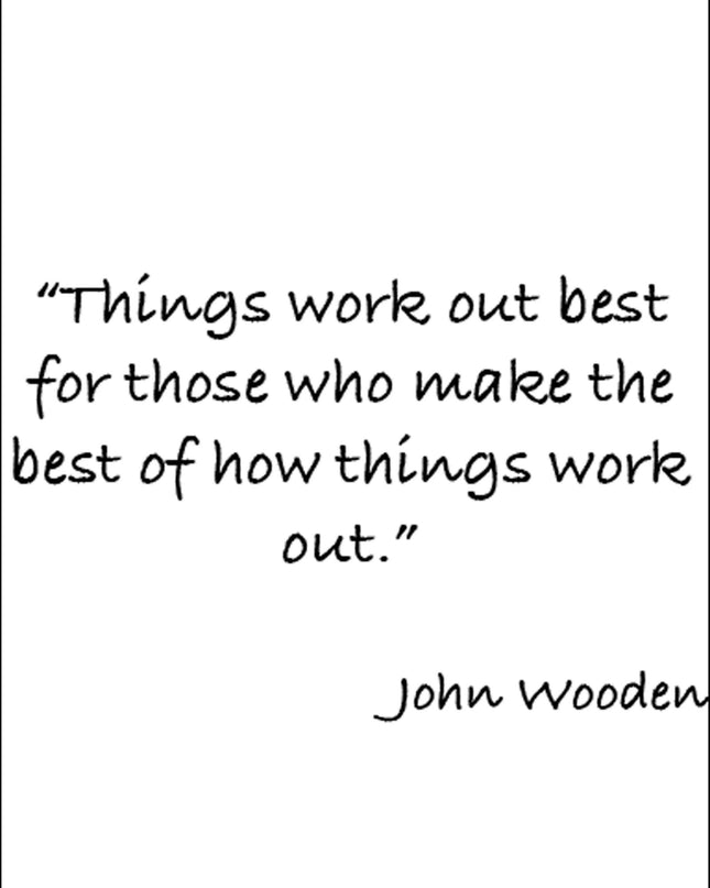 Things Work Out Best For Those Who Make The Best Of How Things Work Out Poster