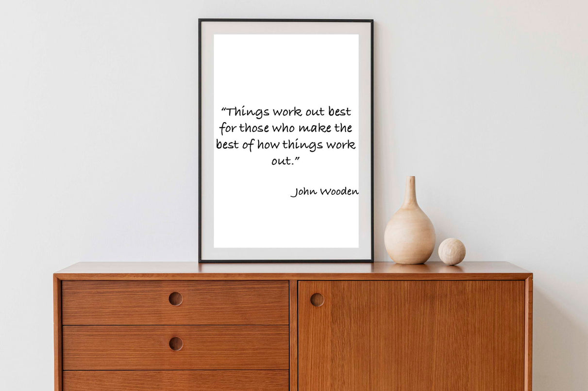 Things Work Out Best For Those Who Make The Best Of How Things Work Out Poster