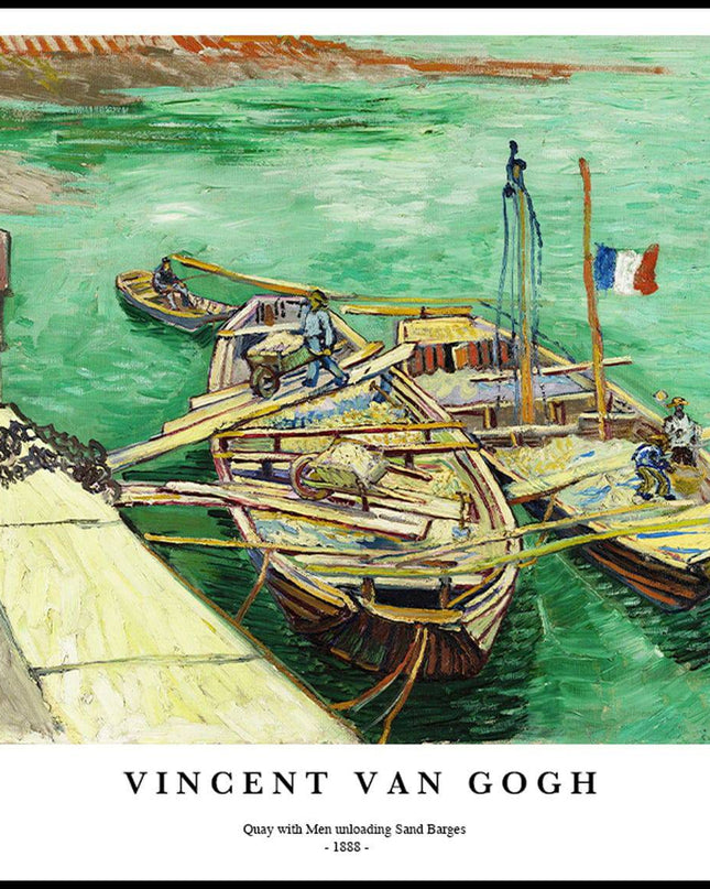 Vincent Van Gogh - Quay with Men Unloading Sand Barges Poster