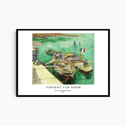 Vincent Van Gogh - Quay with Men Unloading Sand Barges Poster