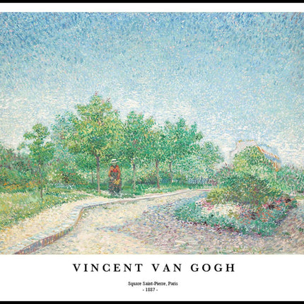 Vincent Van Gogh - Square Saint-Pierre, Paris Poster
