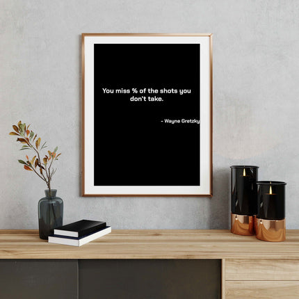You Miss % Of The Shots You Don't Take Poster