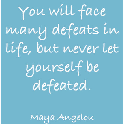 You Will Face Many Defeats In Life, But Never Let Yourself Be Defeated Poster