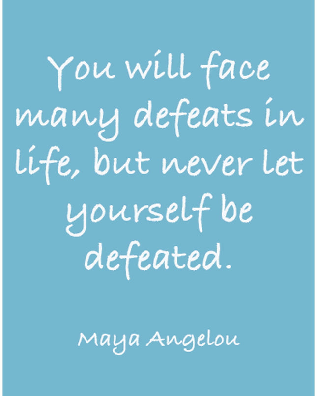 You Will Face Many Defeats In Life, But Never Let Yourself Be Defeated Poster