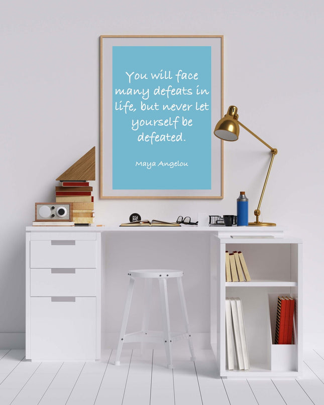 You Will Face Many Defeats In Life, But Never Let Yourself Be Defeated Poster